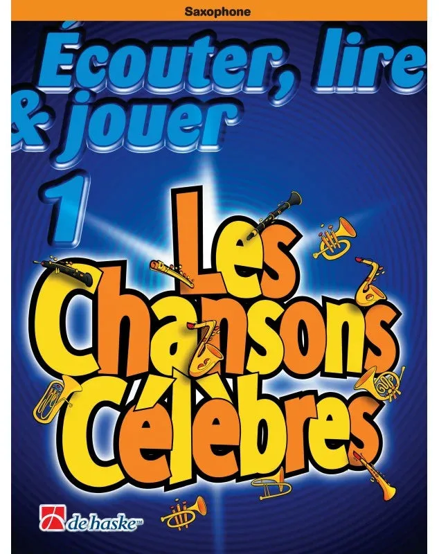 De Haske | Écouter Lire et Jouer 1 - Les Chansons Célèbres | Saxophone