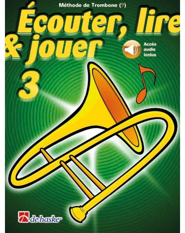 De Haske | Écouter, Lire et Jouer Vol.3 | Trombone Clé de Fa